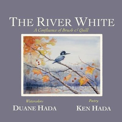 The River White: A Confluence of Brush & Quill, Ken Hada - Paperback - 9780983305262