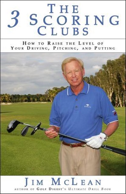 The 3 Scoring Clubs, Jim McLean - Ebook - 9780983337157