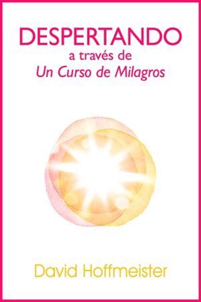 Despertando a traves de Un Curso de Milagros, David Hoffmeister - Ebook - 9780983436898