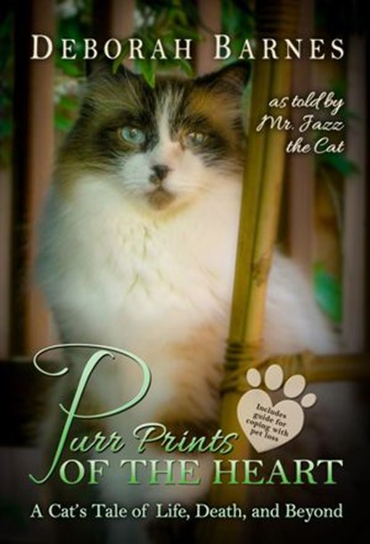 Purr Prints of the Heart - A Cat's Tale of Life, Death, and Beyond, Deborah Barnes - Ebook - 9780983440826