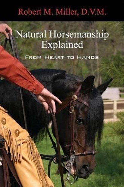 Natural Horsemanship Explained, Robert M Miller - Paperback - 9780983462552