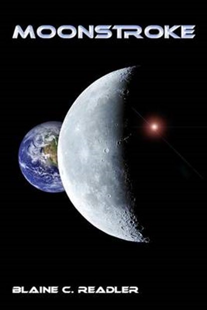 Moonstroke, READLER,  Blaine C. - Paperback - 9780983497387
