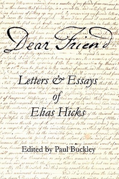 Dear Friend, Elias Hicks - Paperback - 9780983498018