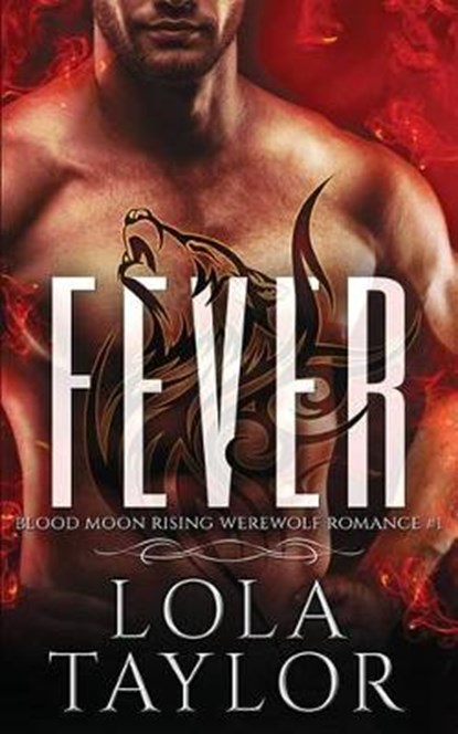 Fever: a Blood Moon Rising Werewolf Romance, Lola Taylor - Paperback - 9780983513155