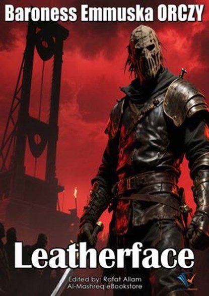 Leatherface, Baroness Emmuska ORCZY - Ebook - 9780983535430