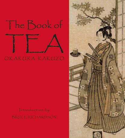 The Book of Tea, Okakura Kakuzo - Gebonden - 9780983610601