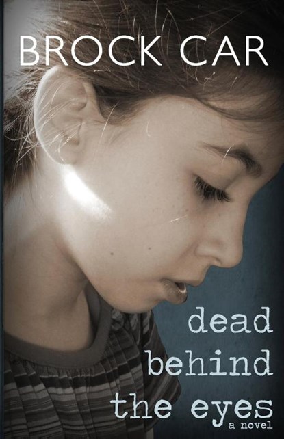 Dead Behind the Eyes, Brock Car - Paperback - 9780983676164