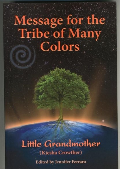 Message for the Tribe of Many Colors, Kiesha Crowther - Paperback - 9780983696407