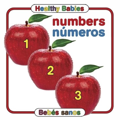 Healthy Babies: Numbers/Numeros, Chosen Spot Publishing - Gebonden - 9780983722250