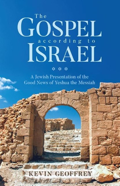The Gospel According to Israel, Kevin Geoffrey - Paperback - 9780983726371