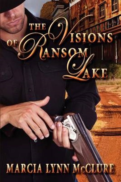 The Visions of Ransom Lake, Marcia Lynn McClure - Paperback - 9780983807483