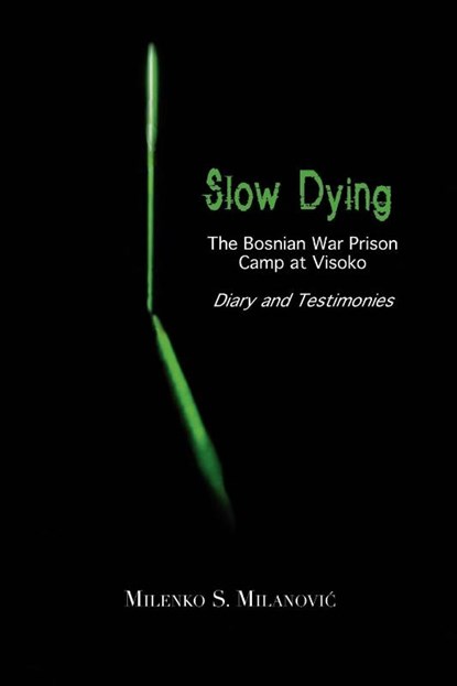 Slow Dying, Milenko S Milanovic - Paperback - 9780983826446