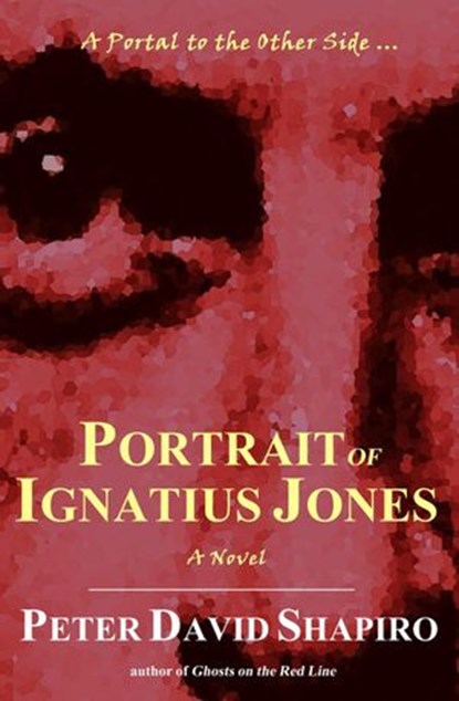 Portrait of Ignatius Jones, Peter David Shapiro - Ebook - 9780983924456