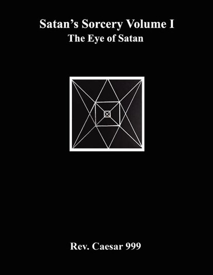 Satan's Sorcery Volume I, Rev. Caesar 999 - Paperback - 9780984031337