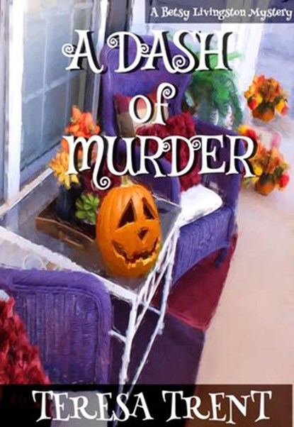 A Dash of Murder, Teresa Trent - Ebook - 9780984041701