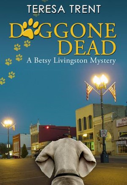 Doggone Dead, Teresa Trent - Ebook - 9780984041732