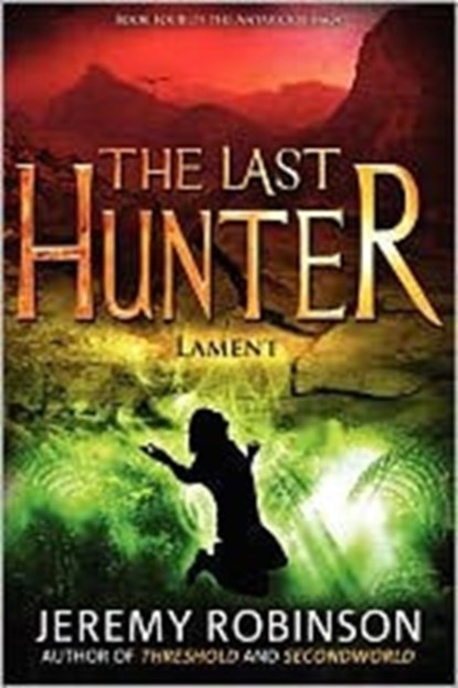 The Last Hunter - Lament (Book 4 of the Antarktos Saga), ROBINSON,  Jeremy - Paperback - 9780984042388