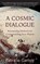 A Cosmic Dialogue, Patricia Garner - Paperback - 9780984047482