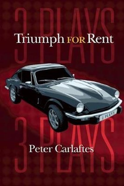 Triumph for Rent: Three Plays, Peter Carlaftes - Paperback - 9780984070060