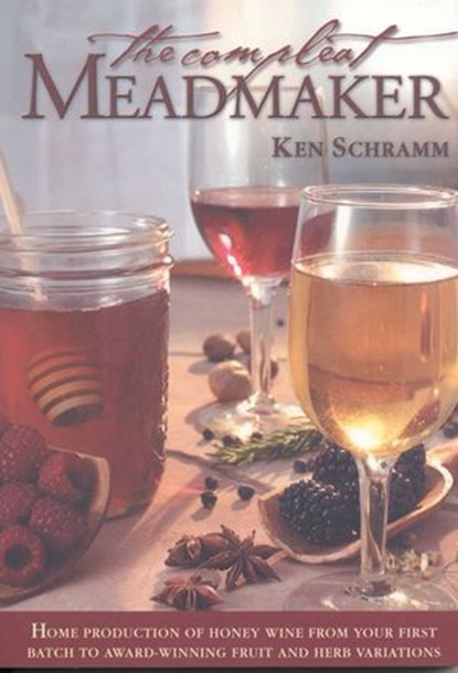 The Compleat Meadmaker, Ken Schramm - Ebook - 9780984075669