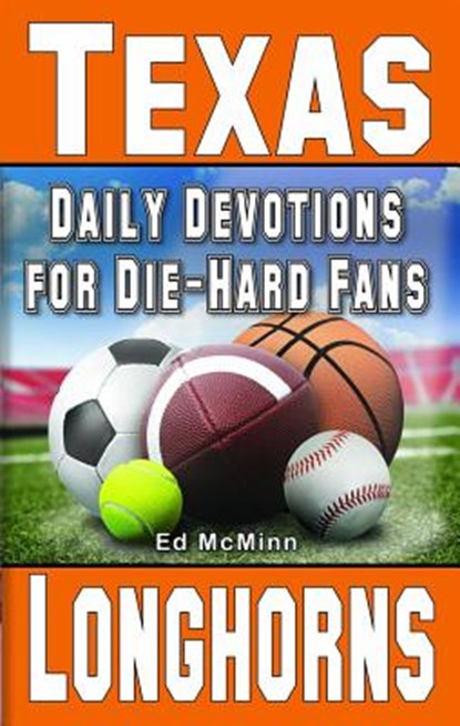Daily Devotions for Die-Hard Fans Texas Longhorns, Ed McMinn - Paperback - 9780984084760