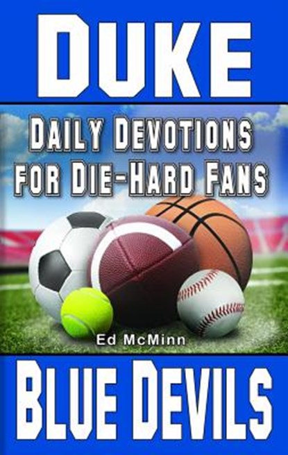 Daily Devotions for Die-Hard Fans Duke Blue Devils, Ed McMinn - Paperback - 9780984084791