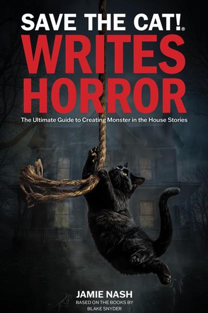 Save the Cat!(r) Writes Horror, Jamie Nash ; Blake Snyder - Paperback - 9780984157655