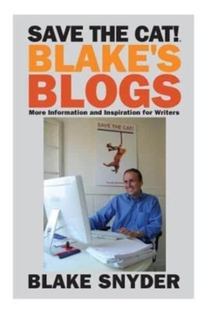 Save the Cat! Blake's Blogs, Blake Snyder - Paperback - 9780984157679