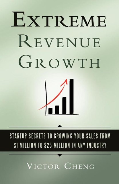 Extreme Revenue Growth, Victor Cheng - Paperback - 9780984183517