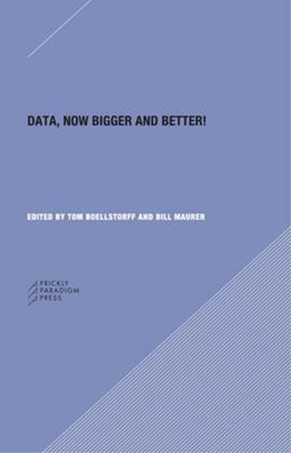 Data - Now Bigger and Better!, Genevieve Bell ; Tom Boellstorff ; Melissa Gregg ; Bill Maurer - Paperback - 9780984201068