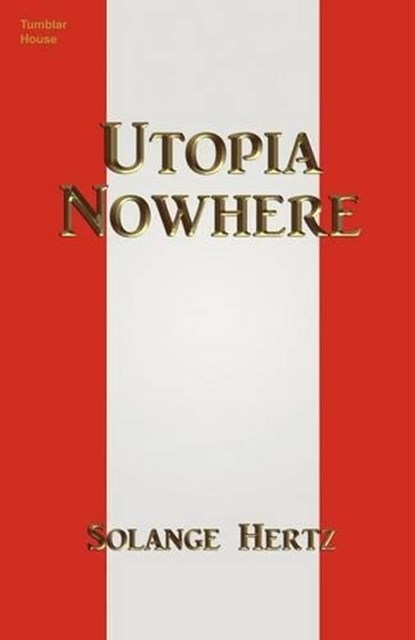 Utopia Nowhere, Solange Hertz - Paperback - 9780984236596