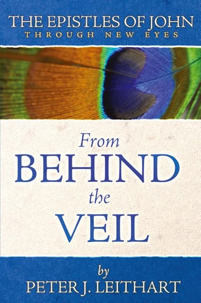 From Behind the Veil, Peter J Leithart - Paperback - 9780984243907