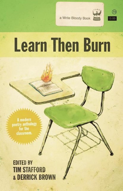 Learn Then Burn, A Modern Poetry Anthology for the Classroom, Tim Stafford ; Derrick Brown - Paperback - 9780984251575