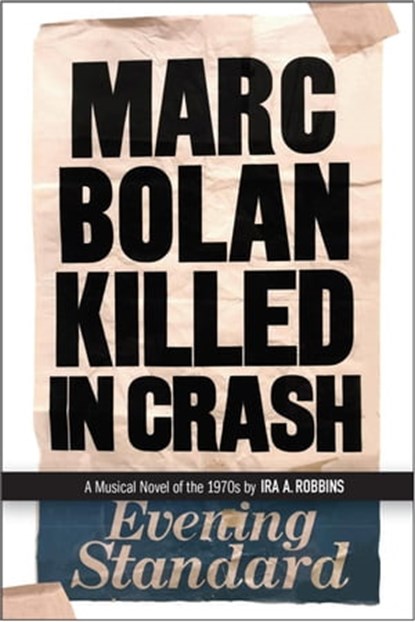 Marc Bolan Killed in Crash, Ira Robbins - Ebook - 9780984253937