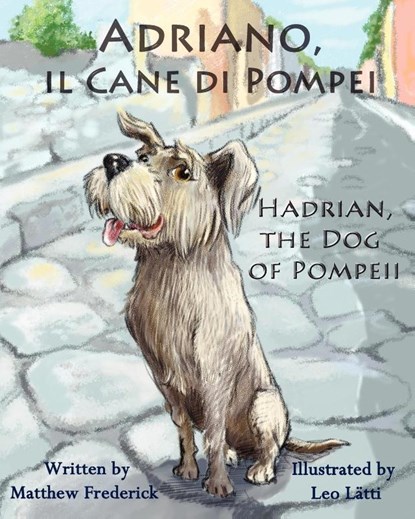 Adriano, il cane di Pompei - Hadrian, the dog of Pompeii, Matthew Frederick - Paperback - 9780984272365