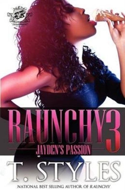 Raunchy 3, T Styles - Paperback - 9780984303076