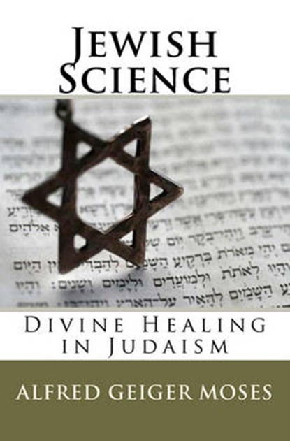 Jewish Science: Divine Healing in Judaism, William F. Shannon - Paperback - 9780984304035