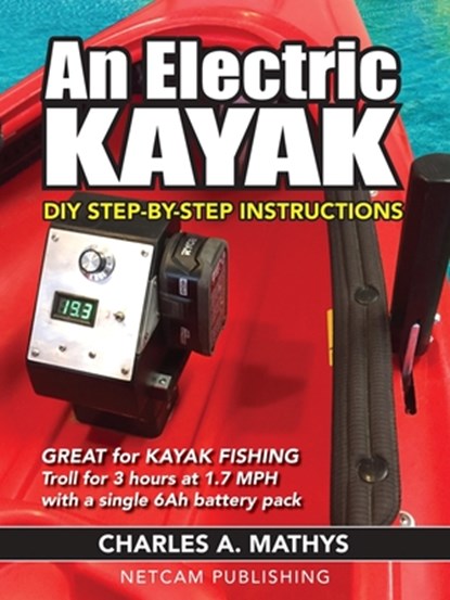An Electric Kayak, Charles A Mathys - Paperback - 9780984377541