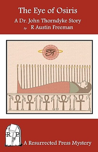 The Eye of Osiris: A Dr. John Thorndyke Story, R. Austin Freeman - Paperback - 9780984385737