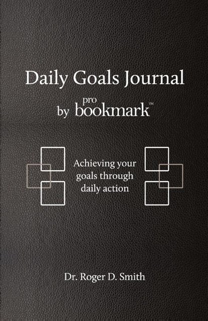 Daily Goals Journal, Roger D Smith - Paperback - 9780984399352