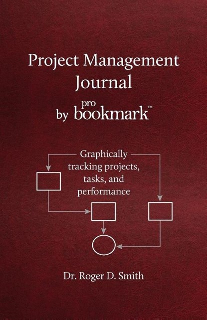 Project Management Journal by ProBookmark, Roger D Smith - Paperback - 9780984399376