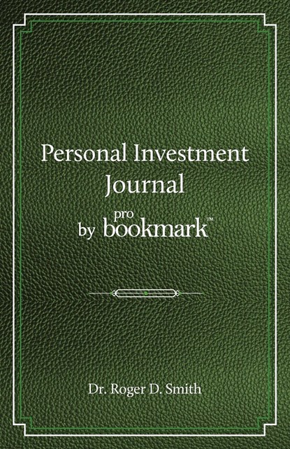 Personal Investment Journal by proBookmark, Roger D Smith - Paperback - 9780984399383
