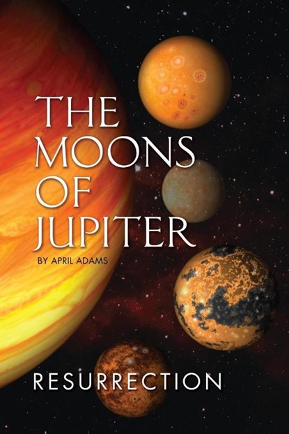 The Moons of Jupiter, April Adams - Paperback - 9780984400324