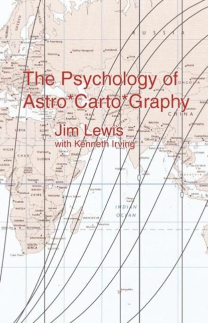 The Psychology of Astro*Carto*Graphy, Jim Lewis ; Kenneth Irving - Paperback - 9780984428007