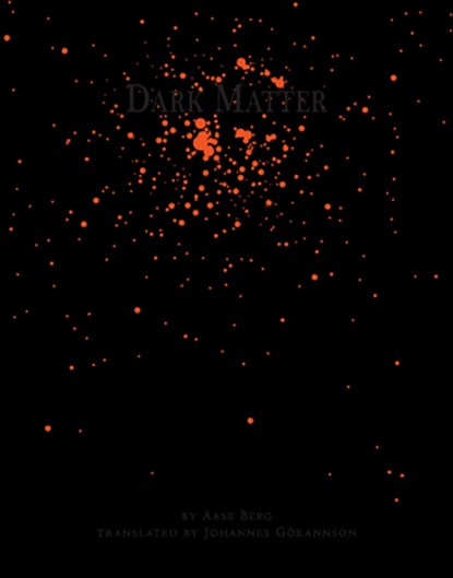 Dark Matter, Aase Berg - Paperback - 9780984475285