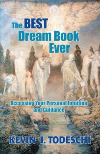 The Best Dream Book Ever, Kevin J Todeschi - Paperback - 9780984567270