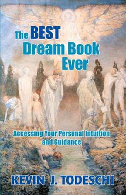 The Best Dream Book Ever, Kevin J Todeschi - Paperback - 9780984567270