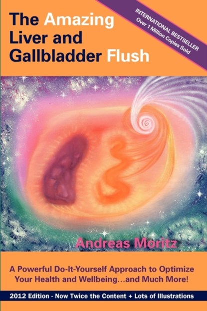 The Amazing Liver and Gallbladder Flush, Andreas Moritz - Paperback - 9780984595440