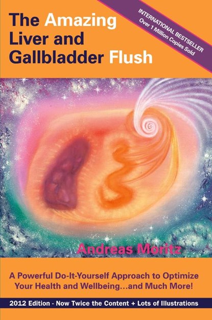 The Amazing Liver and Gallbladder Flush, Andreas Moritz - Paperback - 9780984595440
