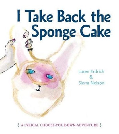 I Take Back the Sponge Cake, Loren Erdrich - Paperback - 9780984616640